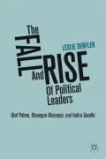 The Fall and Rise of Political Leaders: Olof Palme, Olusegun Obasanjo, and Indira Gandhi