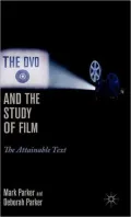 The DVD and the Study of Film: The Attainable Text