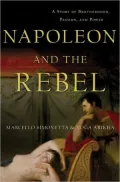Napoleon and the Rebel: A Story of Brotherhood, Passion, and Power