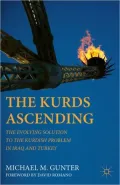 The Kurds Ascending: The Evolving Solution to the Kurdish Problem in Iraq and Turkey