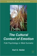 The Cultural Context of Emotion: Folk Psychology in West Sumatra