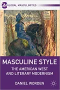Masculine Style: The American West and Literary Modernism