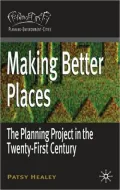 Making Better Places: The Planning Project in the Twenty-First Century