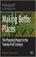 Making Better Places: The Planning Project in the Twenty-First Century