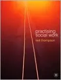 Practising Social Work: Meeting the Professional Challenge