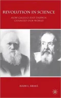 Revolution in Science: How Galileo and Darwin Changed Our World
