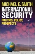 International Security: Politics, Policy, Prospects