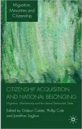 Citizenship Acquisition and National Belonging: Migration, Membership and the Liberal Democratic State