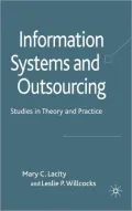 Information Systems and Outsourcing: Studies in Theorpy and Practice