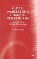 Global Markets and Financial Crises in Asia: Towards a Theory for the 21st Century