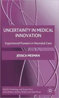 Uncertainty in Medical Innovation: Experienced Pioneers in Neonatal Care
