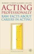 Acting Professionally: Raw Facts about Careers in Acting