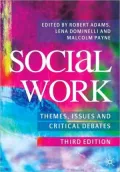 Social Work: Themes, Issues and Critical Debates