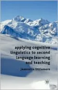 Applying Cognitive Linguistics To Second Language Learning And Teaching