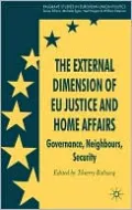 External Dimension of EU Justice and Home Affairs: Governance, Neighbours, Security