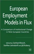European Employment Models in Flux: A Comparison of Institutional Change in Nine European Countries