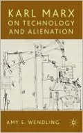 Karl Marx on Technology and Alienation