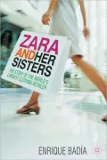 Zara and her Sisters: The Story of the World's Largest Clothing Retailer