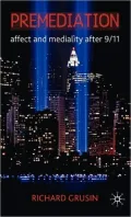 Premediation: Affect and Mediality after 9/11