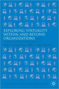 Exploring Virtuality within and beyond Organizations