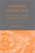 Averting Global War: Regional Challenges, Overextension, and Options for American Global Strategy