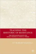 Teaching the Rhetoric of Resistance: The Popular Holocaust and Social Change in a Post-9/11 World