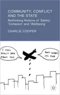 Community, Conflict and the State: Rethinking Notions of 'Safety', 'Cohesion' and 'Wellbeing'