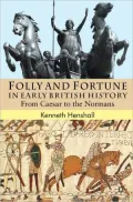 Folly and Fortune in Early British History: From Caesar to the Normans