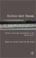 Politics Most Unusual: Violence, Sovereignty and Democracy in the 'War on Terror'