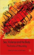Sex, Violence, and the Body: The Erotics of Wounding