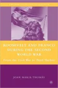 Roosevelt and Franco During the Second World War: From the Spanish Civil War to Pearl Harbor