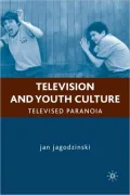 Television and Youth Culture: Televised Paranoia