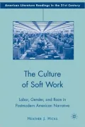 Culture of Soft Work: Labor, Gender, and Race in Postmodern American Narrative
