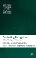 Contesting Recognition: Culture, Identity and Citizenship