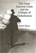 The Great Interwar Crisis and the Collapse of Globalization