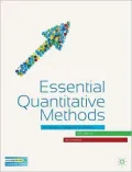 Essential Quantitative Methods: For Business, Management and Finance
