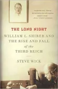 The Long Night: William L. Shirer and the Rise and Fall of the Third Reich