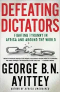 Defeating Dictators: Fighting Tyranny in Africa and Around the World
