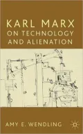 Karl Marx on Technology and Alienation