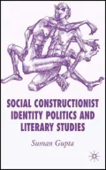 Social Constructionist Identity Politics and Literary Studies