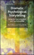 Dramatic Psychological Storytelling: Using the Expressive Arts and Psychotheatrics