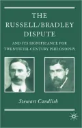 The Russell/Bradley Dispute And Its Significance For Twentieth-Century Philosophy