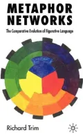 Metaphor Networks: The Comparative Evolution of Figurative Language