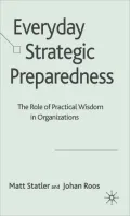 Everyday Strategic Preparedness: The Role of Practical Wisdom in Organization