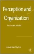 Perception and Organization: Art, Music, Media