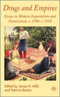 Drugs and Empires: Essays in Modern Imperialism and Intoxication 1500-1930
