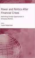 Power and Politics after Financial Crises: Rethinking Foreign Opportunism in Emerging Markets