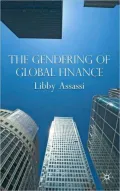 Gendering of Global Finance: Uncovering the Hidden Agenda