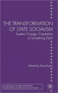 Transformation of State Socialism: System Change, Capitalism, or Something Else?