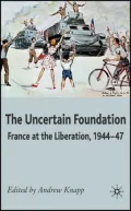 Uncertain Foundation: France at the Liberation, 1944-47